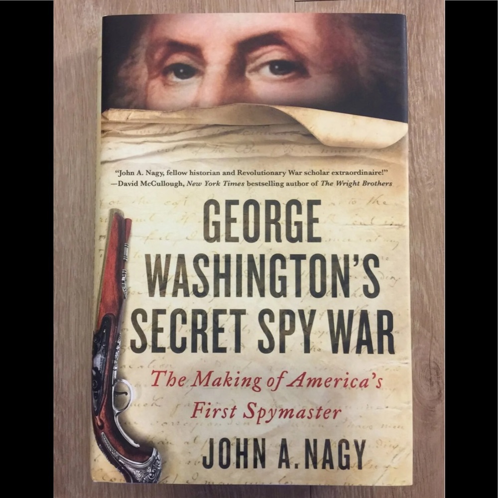 George Washington's Secret Spy War by John A. Nagy